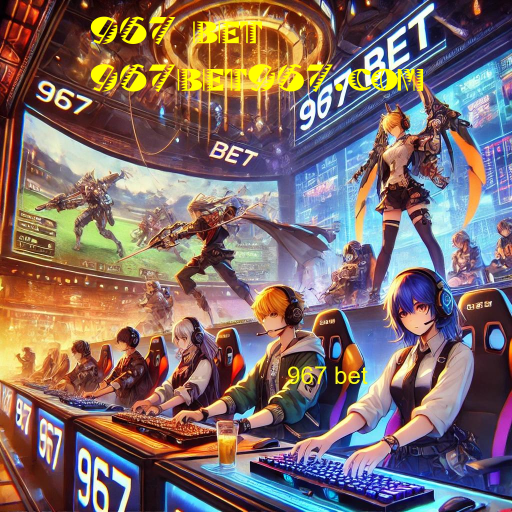 967 bet